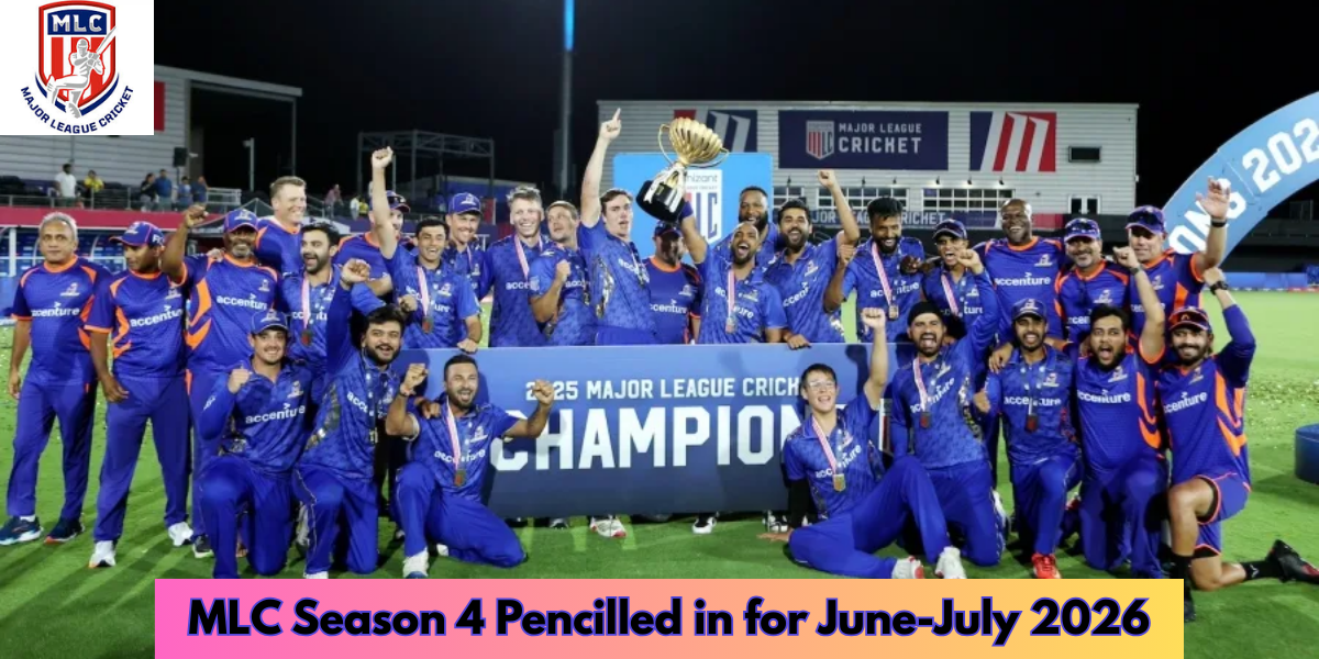 MLC Season 4 Pencilled in for June-July 2026